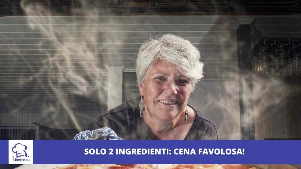 Solo 2 ingredienti cena veloce