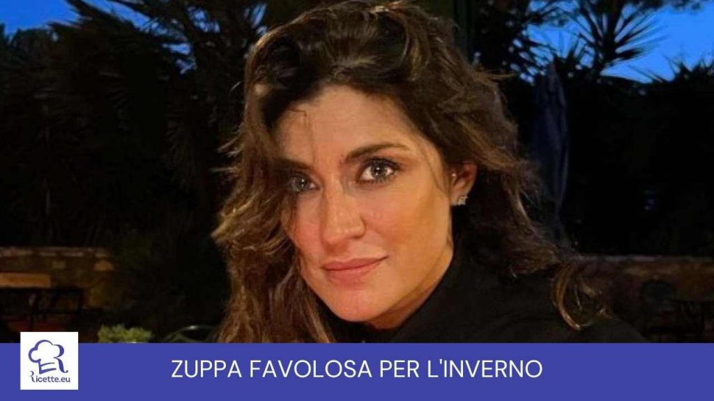 Zuppa Elisa Isoardi è perfetta