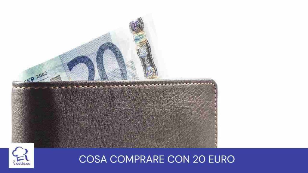 Cosa comprare 20 euro settimana