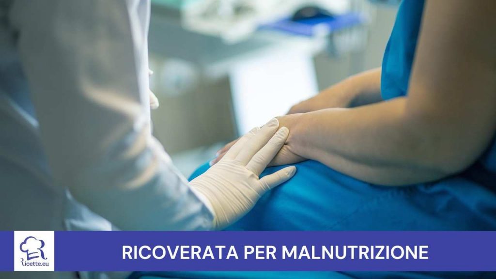 Ricoverata per malnutrizione