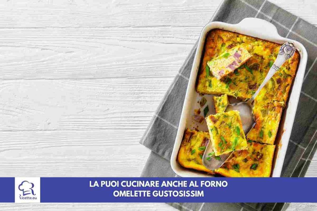 omelette forno ricetta