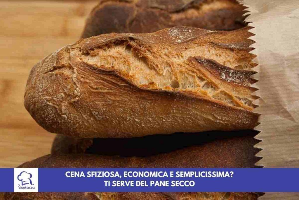 pane secco cena ricetta